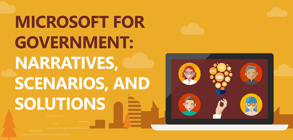 Microsoft for Government: narrative, scenarios, and solutions